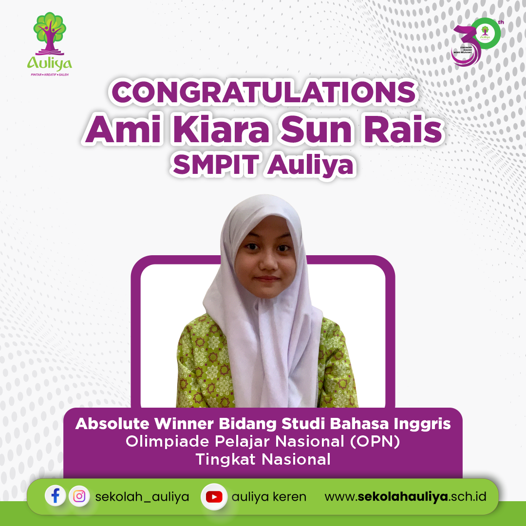  Ami Kiara Sun Rais Siswa SMPIT Auliya Raih Gelar Absolute Winner Dalam Olimpiade Pelajar Nasional 2023