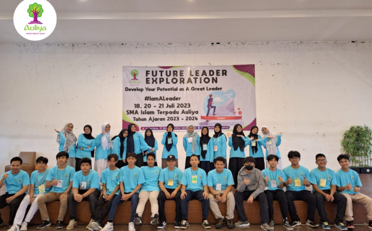  SMAIT Auliya Menggelar Future Leader Exploration 2023: Mengembangkan Potensi dan Kepemimpinan Siswa Kelas 10